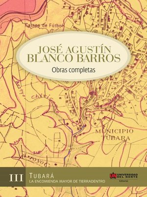 cover image of Jose Agustín Blanco Barros. Obras completas, Tomo III